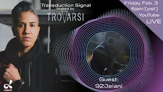 92Jelani Guest on Transduction Signal hosted by Trovarsi