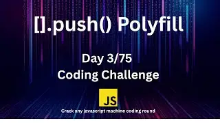 Day3 - Array Push Method Polyfill | 75 Days Javascript Machine Coding Challenge 🔥