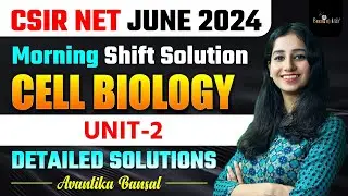 CSIR NET JUNE 2024 Morning Shift Solution I Cell Biology - Unit 2 I Detailed Sol I Bansal Biology