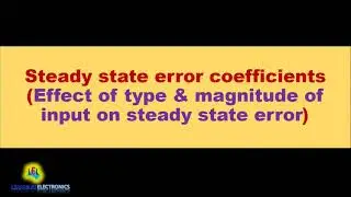 Steady State Error Coefficients(Kp,Kv.Ka)/Effect of input signal on steady state Error