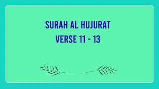 Surah Al Hujurat Verse 11 - 13 With English Translation