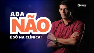 ABA não é só na clínica!