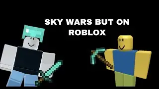 SKY WARS.. BUT ON ROBLOX!!