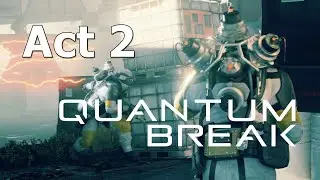 Quantum Break | Act 2- Perfect Place to Hide Something