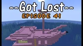 Got Lost - Episode 41 - I wish I could sail away