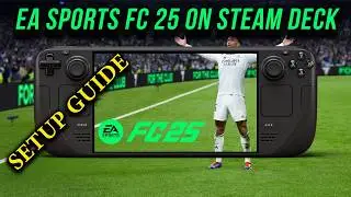 How To Easily Install EA Sports FC 25 On Your Steam Deck｜OLED & LCD｜Setup Guide｜Tutorial