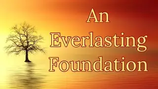 An Everlasting Foundation
