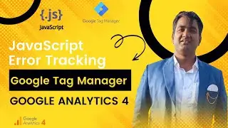 JavaScript Error Tracking with Google Tag Manager in Google Analytics 4