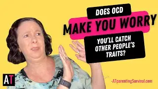 Does Your OCD Make You Worry You’ll Catch Other People’s Traits?