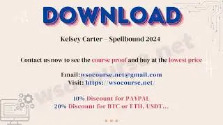 [Wsocourse.net] Kelsey Carter – Spellbound 2024