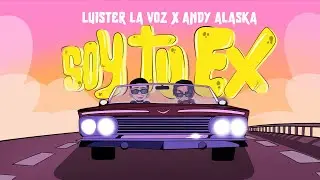 Luister La Voz, Andy Alaska - Soy Tu Ex (Lyric Video)