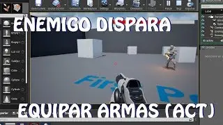 Unreal Engine 4: Enemigo dispara y equipar armas (ACT) (Español)