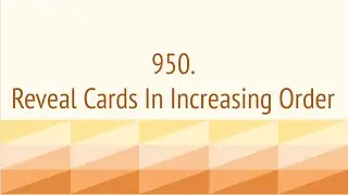 Reveal Cards In Increasing Order (Leetcode 950)