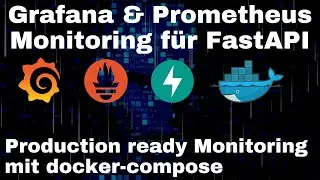 Monitoring mit Prometheus & Grafana - FastAPI Service monitoren (incl. Docker)