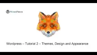 Wordpress – Tutorial 2 – Themes, Design and Appearance