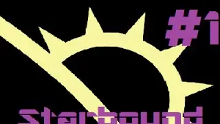 Kiwi Plays Starbound #1: Tiddlywinks is Born!