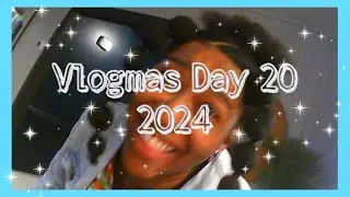 Vlogmas Day 20