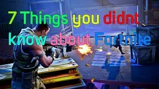 7 Things you didn't know about Fortnite