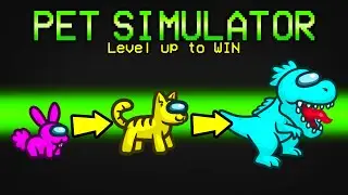 Playing Pet Simulator in Among Us!