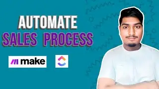 How to Automate Your Sales Process with Make.com and ClickUp CRM