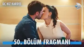 Üç Kız Kardeş 50. Bölüm Fragmanı