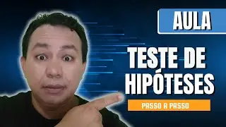 Teste de Hipoteses Passo a Passo - Não tem como Errar