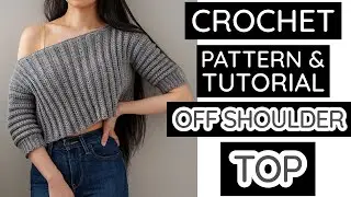 How to Crochet: EASY Off the Shoulder Top | Pattern & Tutorial DIY