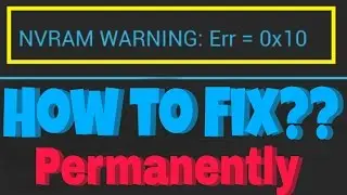 how to fix nvram warning err=0x10 permanently