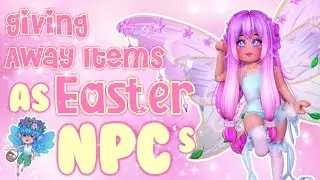 Giving Away Items as Easter NPC's !! 💕 // Royale High