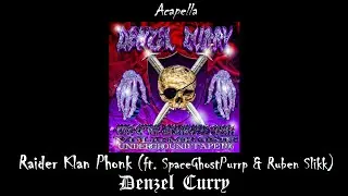 Denzel Curry ft. SpaceGhostPurrp & Ruben Slikk - Raider Klan Phonk (Acapella)