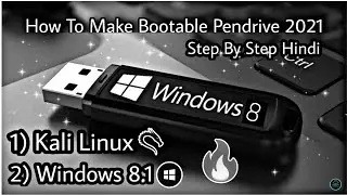 How To Make Bootable Pendrive | Windows 8.1 | Kali Linux | Step by Step | Hindi |
