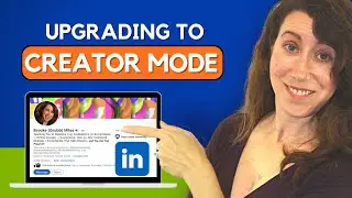 Why I Switched to LinkedIn CREATOR MODE + How to Switch