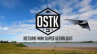 OSTK Episode 34: [Return] Mini Super Ultralight