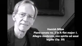 Hamish Milne: The complete Piano sonata no. 2 in A-flat major Op. 39 (Weber)