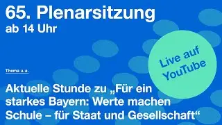 65. Plenarsitzung der 19. Wahlperiode | Bayerischer Landtag
