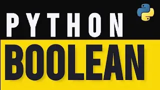 How to Use Booleans In Python