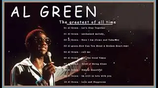 Al Green Hits Full Album 2023 – Best Songs of Al Green Playlist 2023