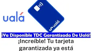 ¡Es Oficial! Llegó La Tarjeta De Crédito #Garantizada De #Ualá 🥳🥳 Así La Puedes Solicitar En Minutos