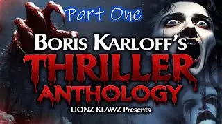 Boris Karloff's Thriller Anthology - PART ONE 
