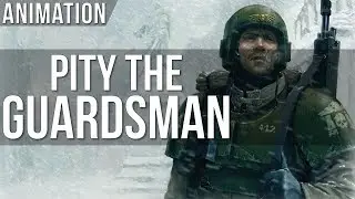 Pity the Guardsman - ANIMATED