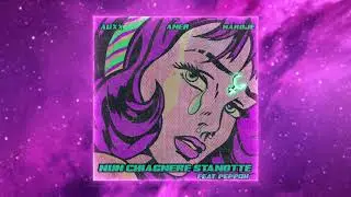 Aner, Auxx_, Naroje - NUN CHIAGNERE STANOTTE  (feat. PeppOh)