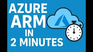 “Azure ARM Explained: Master ARM Templates Fast in 2 minute's” 