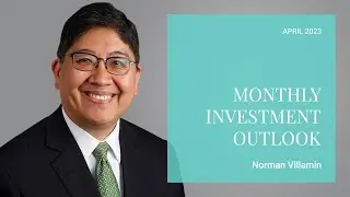 Monthly Investment Outlook - April 2023