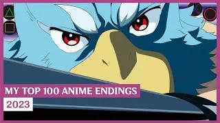 My Top 100 Anime Endings Song | 2023