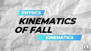 Kinematics of Fall: Crash Course | Newtonian Mechanics | Physics | GCE O-Level