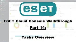 ESET MSP Portal Walkthrough Part 14: Tasks Overview