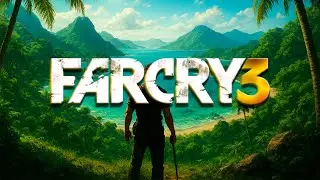Far Cry 3 (2012) - Полное прохождение