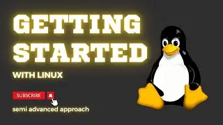 Linux - A Semi-Advanced Approach for Beginners