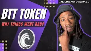 BTT Token Update | Good Investment Turned Bad So Far... (Let me Explain)