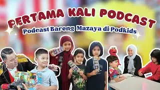 BTS PODKIDS MARYAM DAN MAZAYA!!
